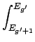 $\displaystyle \int_{{E_{g'+1}}}^{{E_{g'}}}$